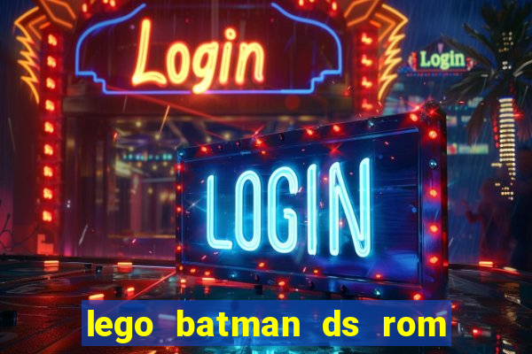 lego batman ds rom pt br